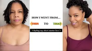 How I Achieved This Style On My Short Starter Locs 