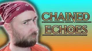 Chained Echoes Livestream