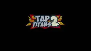 TAP TITANS 2 || New levels || complete tips || kids only || New Update