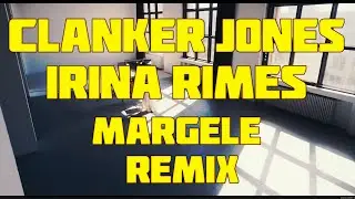 Clanker Jones X Irina Rimes - Margele (Remix)