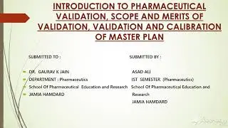 INTRODUCTION TO PHARMACEUTICAL, SCOPE AND MERITS OF VALIDATION AND CALIBRATION OF MASTER PLAN