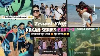 Full On Entertainment🤣आम्ही केली खुप धमाल |Chaloo Kokan with Friends😍Scuba Diving🤿| Part-3 #trending