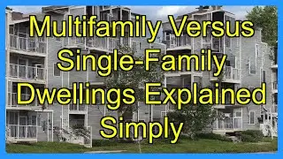 Multifamily Versus Single-Family Dwellings Explained Simply