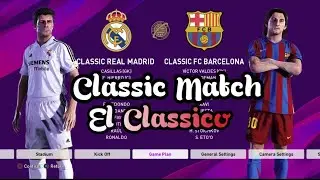 Classic Match | Real Madrid vs Barcelona | PES 2020