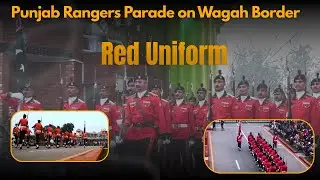 Punjab Rangers Special Parade in Red Uniform at Wagah Border 14 August 2025