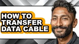 How to Transfer Data Cable - Easy Guide