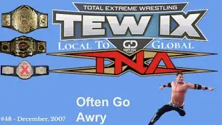 Total Extreme Wrestling IX Local 2 Global TNA Episode 48 - Often Go Awry
