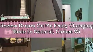 Review Dream On Me Emily Changing Table In Natural, Comes With 1