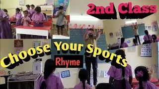 Choose Your Sports Rhyme with Tune/ 2nd Class Blossoms/ New Syllabus/ DP/Hynica Education