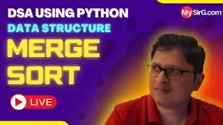 Merge Sort | DSA using Python | हिंदी में | MySirG