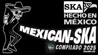 Compilado Ska Mexicano [YoDubMixes 2025]