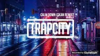 Calm down(skan remix) TraP2019