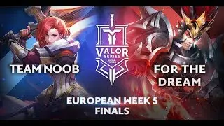 Team Noob vs. For The Dream | Valor Series [European] Week 5 [Final]
