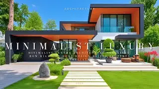 Minimalist Luxury Homes That Increase Property Value | Prestige Class Trends 2026
