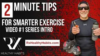 2 Minute Tips for Smarter Exercise-Into Video