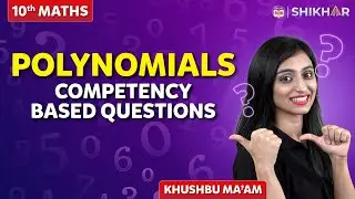 Crack Polynomials Competency-Based Questions: Expert Tips and Strategies | #byjus