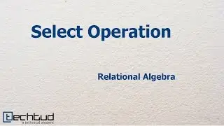 Select Operation in Relation Algebra | Database Management System