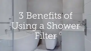 3 Benefits of Using a Shower Filter - Dubai, UAE