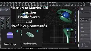 Matrix 9 to MatrixGold trasition The Profile Sweep and Profile Cap commands