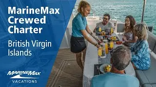 MarineMax Crewed Charters | British Virgin Islands | Experience True Luxury