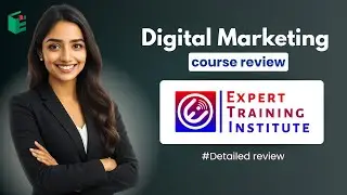 Expert Training Institute Digital Marketing Course Detailed Review | Digital Marketing Course