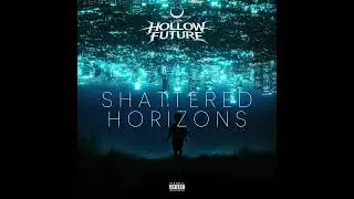 Hollow Future - Shattered Horizons (Official Audio)