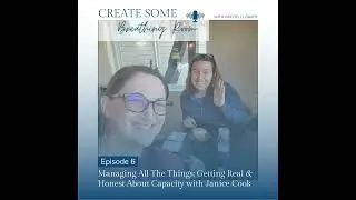 6. Managing All The Things: Getting Real and Honest About Capacity with Janice Cook