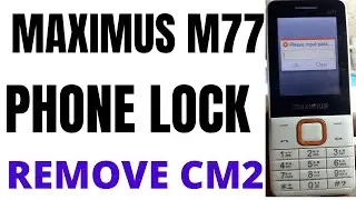 Maximus m77 phone lock remove CM2SCR_v1.05 100% ok