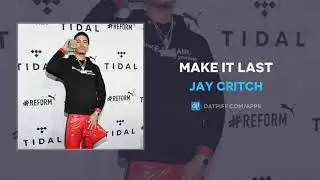 Jay Critch - Make It Last (AUDIO)