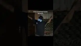 silas empresas fueran sinceras (cc al creador)