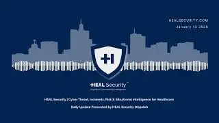 🚨 HEAL Security Dispatch Daily Digest |13 January 2025 🚨