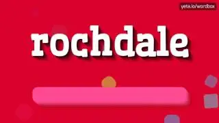 ROCHDALE - HOW TO PRONOUNCE IT!?