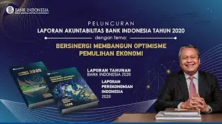 Laporan Akuntabilitas Bank Indonesia 2020: Bersinergi Membangun Optimisme Pemulihan Ekonomi