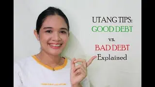 Utang tips: Good Debt vs. Bad Debt Explained