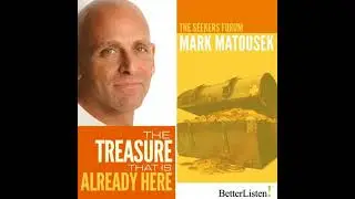 Treasure That is Already Here - Mark Matousek