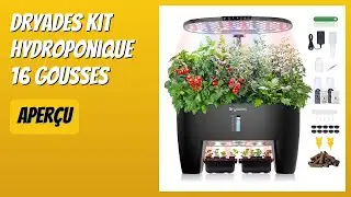 AVIS (2026) : DRYADES Kit Hydroponique 16 Gousses. D&Eacute;TAILS
