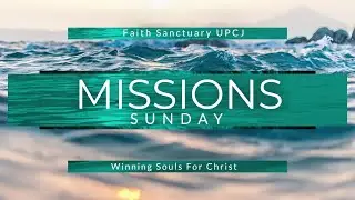 MISSION SUNDAY - Faith Sanctuary UPCJ