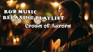 Crown of Aurora &ndash; Love, Pain & Female R&B Stories