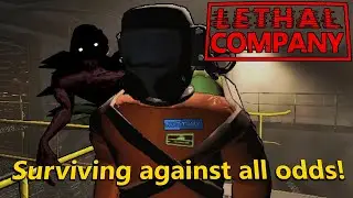 Surviving against all odds! - Lethal Company