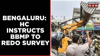Bengaluru: HC Instructs BBMP To Redo Survey And & Give Notice For Illegal Structures | English News