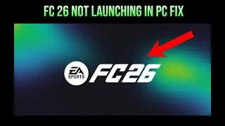 Как исправить ошибку EA SPORTS FC 26, которая не запускается/не открывается на ПК