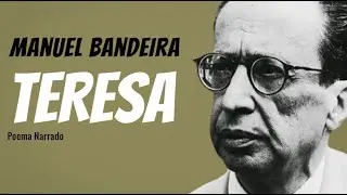 Teresa | Poema de Manuel Bandeira com narra&ccedil;&atilde;o de Mundo Dos Poemas