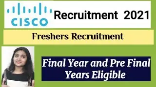 CISCO Recruitment 2021| Freshers Eligible| Final year and Prefinal Years| Latest jobs