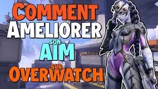 COMMENT AM&Eacute;LIORER son AIM sur OVERWATCH