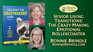 Senior Living Transitions: The Crazy-Making Emotional Rollercoaster