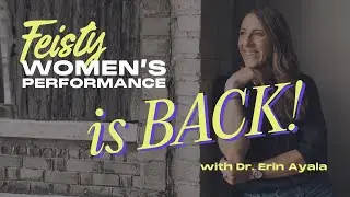 Подкаст Feisty Women's Performance **возвращается!** с доктором Эрин Аялой.