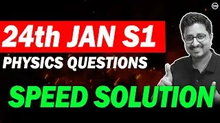 JEE 2025 - 24th JAN S1 Physics Solution | Memory Based Ques | Eduniti | Mohit Sir