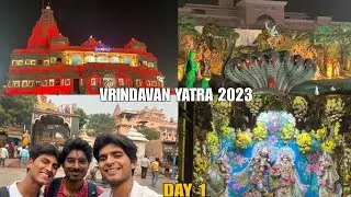 VRINDAVAN VLOG 2023 | DAY 1 | BRAJ DHAM YATRA