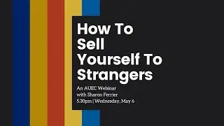 AUEC Virtual Event Highlights | How To Sell Yourself To Strangers