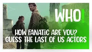 The Last of Us TV Series Cast Quiz: Can You Name the Actors?